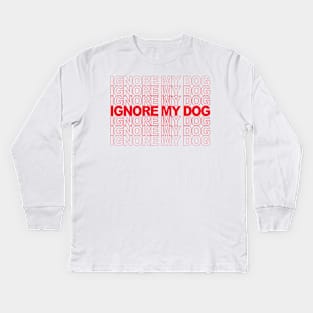 Ignore my Dog Trainer Funny Service Dog Training Class K9 Kids Long Sleeve T-Shirt